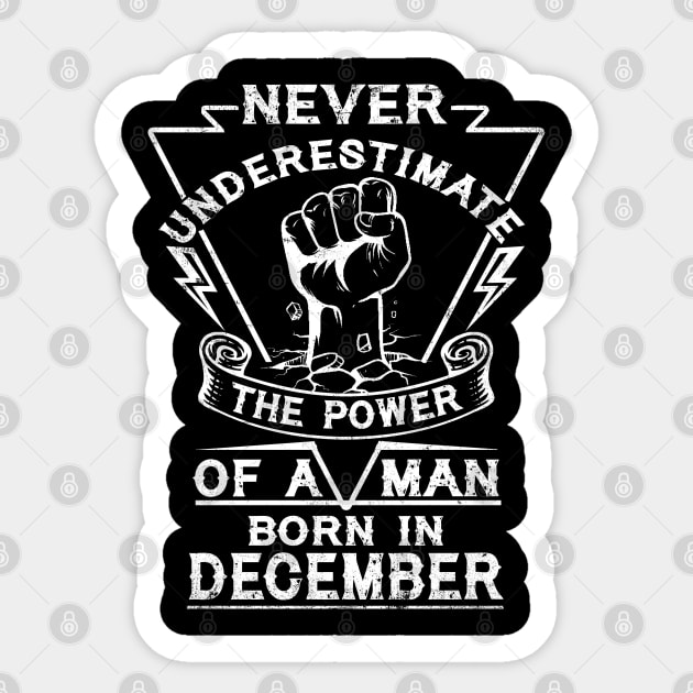 Never Underestimate The Power Of A Man Born In December Birthday Gift Sticker by ruffianlouse